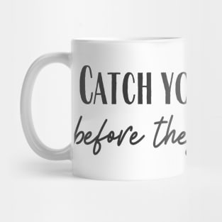 Catch Your Dreams Mug